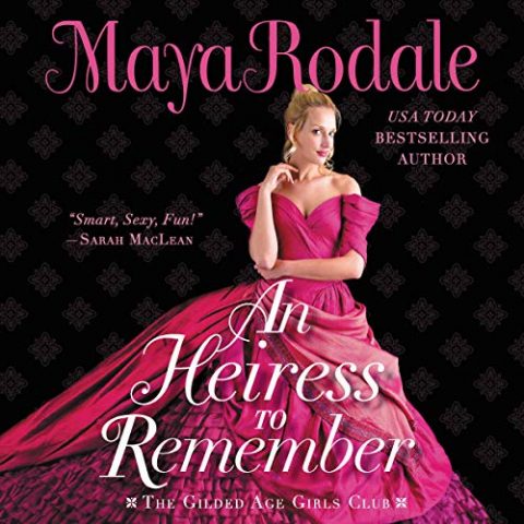 An Heiress to Remember by Maya Rodale