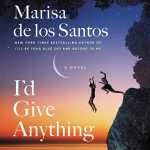 I'd Give Anythnig by Marisa de los Santos