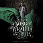 A Song of Wraith and Ruin by Roseanne A. Brown