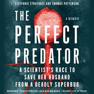 The Perfect Predator by Steffanie Strathdee & Thomas Patterson