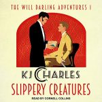 Slippery Creatures by K.J. Charles
