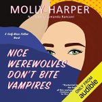 Nice Werewolves Don't Bite Vampires by Molly Harper