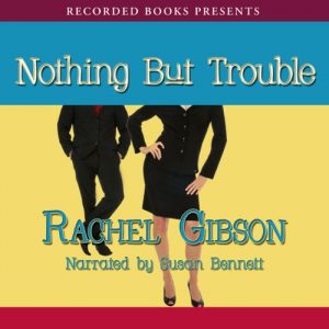 Nothing But Trouble by Rachel Gibson