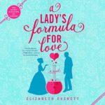 A Lady’s Formula for Love by Elizabeth Everett
