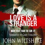 Love is a Stranger by John Wiltshire