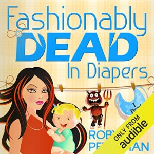 Fashionably Dead in Diapers by Robyn Peterman