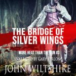 The Bridge of Silver Wings by John Wiiltshire