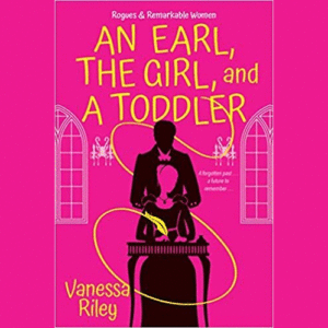An Earl, the Girl and a Toddler by Vanessa Riley