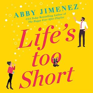 Life's Too Short by Abby Jimene