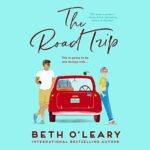 The Road Trip by Beth O’Leary