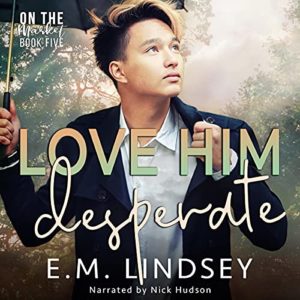 Love Him Desperate by E.M. Lindsey