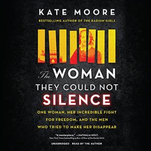 The Woman They Could Not Silence by Kate Moore 