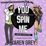 You Spin Me by Karen Grey