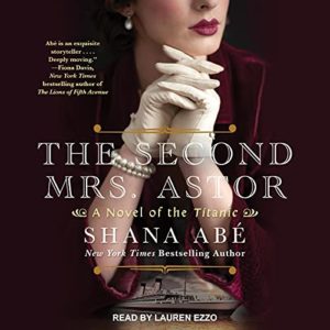 The Second Mrs. Astor by Shana Abe 