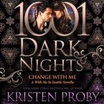 Change With Me by Kristen Proby