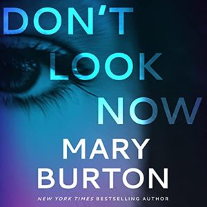 Don’t Look Now by Mary Burton