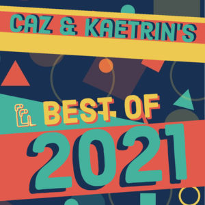 Graphic image: Caz & Kaetrin's Best of 2021