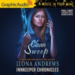 Clean Sweep by Ilona Andrews - Full Cast Recording