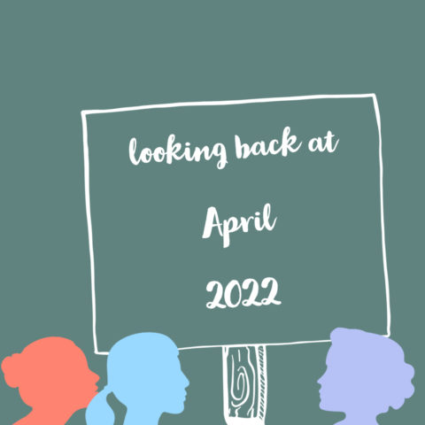 Graphic: three women silhouetted, looking at a sign that says Looking Back at April 2022