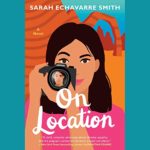 On Location by Sarah Echavarre Smith