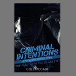 Criminal intentions: The Man With the Glass Eye by Cole McCade