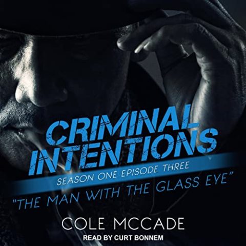 The Man with the Glass Eye by Cole McCade