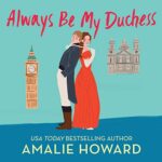 Always be My Duchess by Amalie Howard