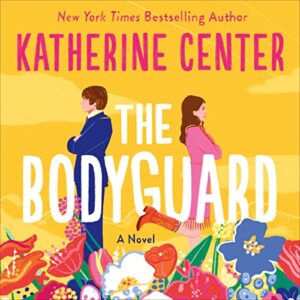 The Body Guard by Katherine Center