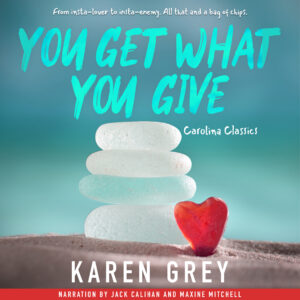 You Get What You Give by Karen Grey