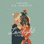 Lovelight Farms by B.K.Borison