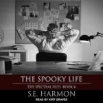 The Spooky Life by S.E. Harmon