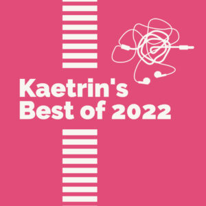 A graphic that says "Kaetrin's Best of 2022" 