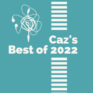 Graphic that says Caz's Best of 2022