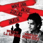 Why the Devil Stalks Death by L.J. Hayward