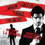 When Death Frees the Devil by L.J. Hayward