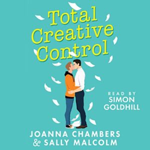 Total Creative Control by Joanna Chambers & Sally Malcolm