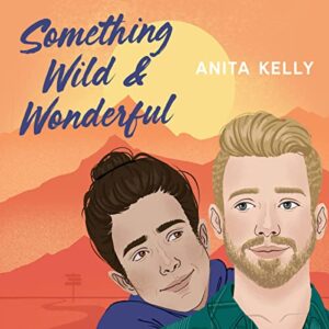 Something Wild and Wonderful by Anita Kelly