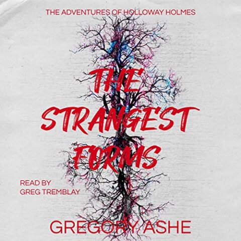 The Strangest Forms by Gregory Ashe cover image