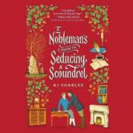 A Nobleman’s Guide to Seducing a Scoundrel by K.J. Charles