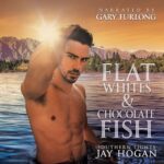 cover image of Flat Whites and Chocolate Fish by Jay Hogan