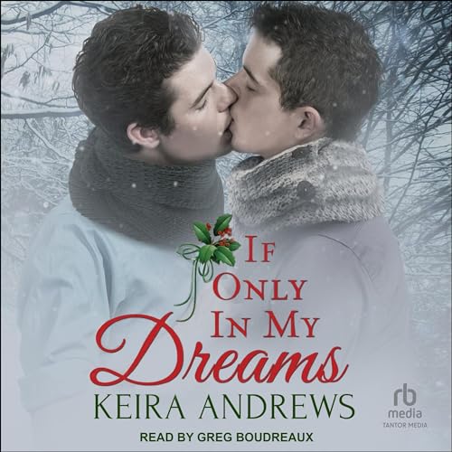 If Only In My Dreams by Keira Andrews – AudioGals