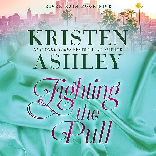 Fighting the Pull by Kristen Ashley – AudioGals