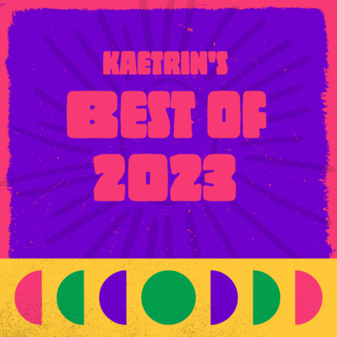Kaetrin's Best of 2023