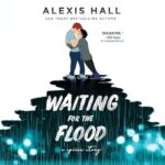 Waiting for the Flood by Alexis Hall