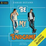 Be My Endgame by Zarah Detand