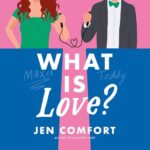 What is Love by Jen Comfort