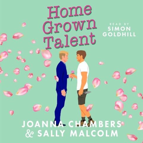 Home Grown Talent by Joanna Chambers & Sally Malcolm
