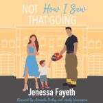 Not How I Saw That Going by Jenessa Fayeth