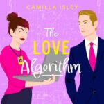 The Love Algorhythm by Camilla Isley