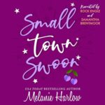 Small Town Swoon by Melanie Harlow
